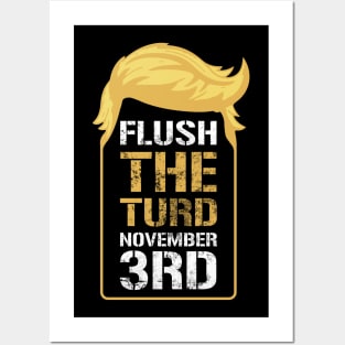 Flush The Turd November 3rd Posters and Art